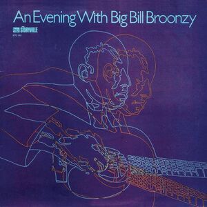 Big Bill Broonzy - An Evening with Big Bill Broonzy  LP LP